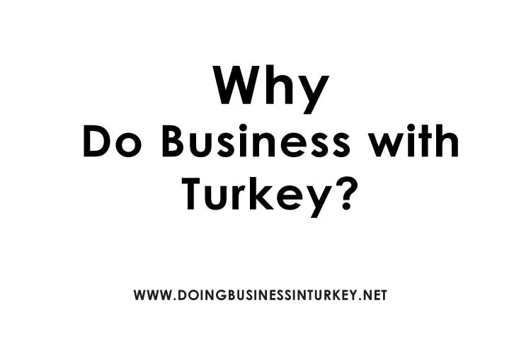 Why Should You Do Business with Türkiye?